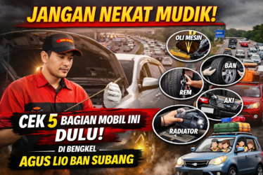 Mudik Lebaran Makin Tenang! Ini Persiapan Mobil Agar Tetap Prima, Servis di Bengkel Agus Lio Ban Subang