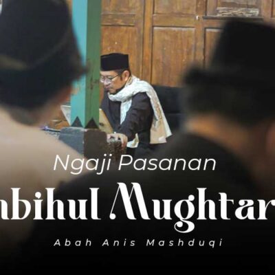 Zuhud dan Qana’ah: Menempatkan Dunia pada Tempatnya -Ngaji Pasanan Kitab Tanbīhul Mughtarrīn