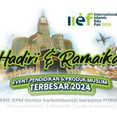 Dukung Pendidikan dan Ekonomi Islam, FORBIS Gontor Siap Meriahkan IIEF 2024 Dukung Pendidikan dan Ekonomi Islam, FORBIS Gontor Siap Meriahkan IIEF 2024