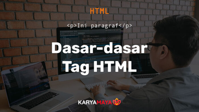 Dasar-dasar Tag Dalam HTML bagian 1