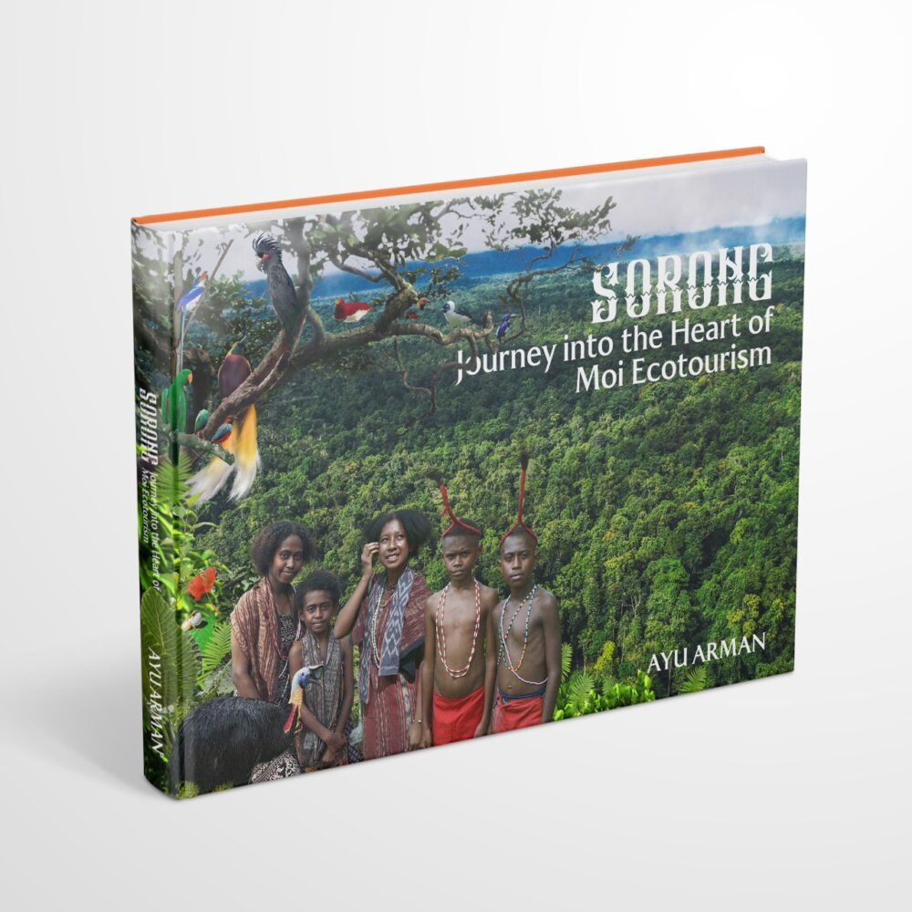 Buku SORONG; Journey into the Heart Of Moi Ecotourism