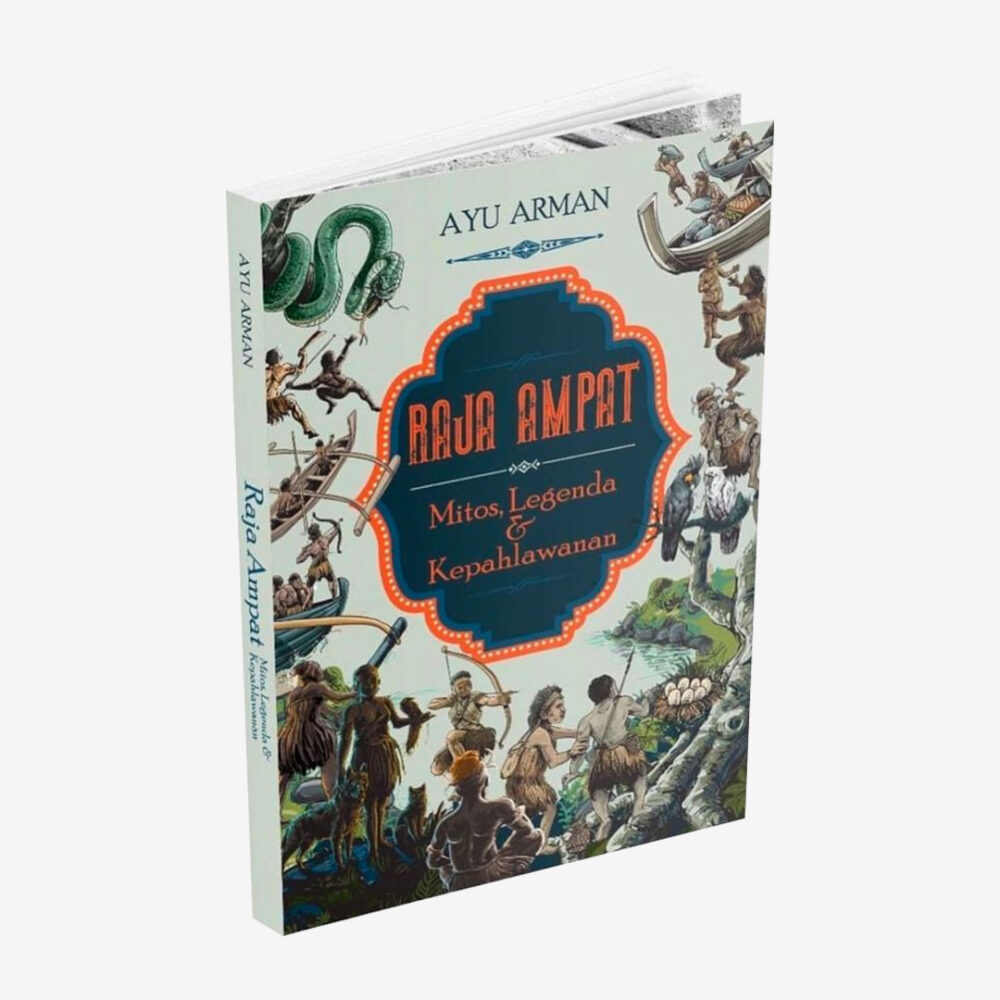 Buku Raja Ampat, Mitologi, Legenda dan Kepahlawanan (2019)