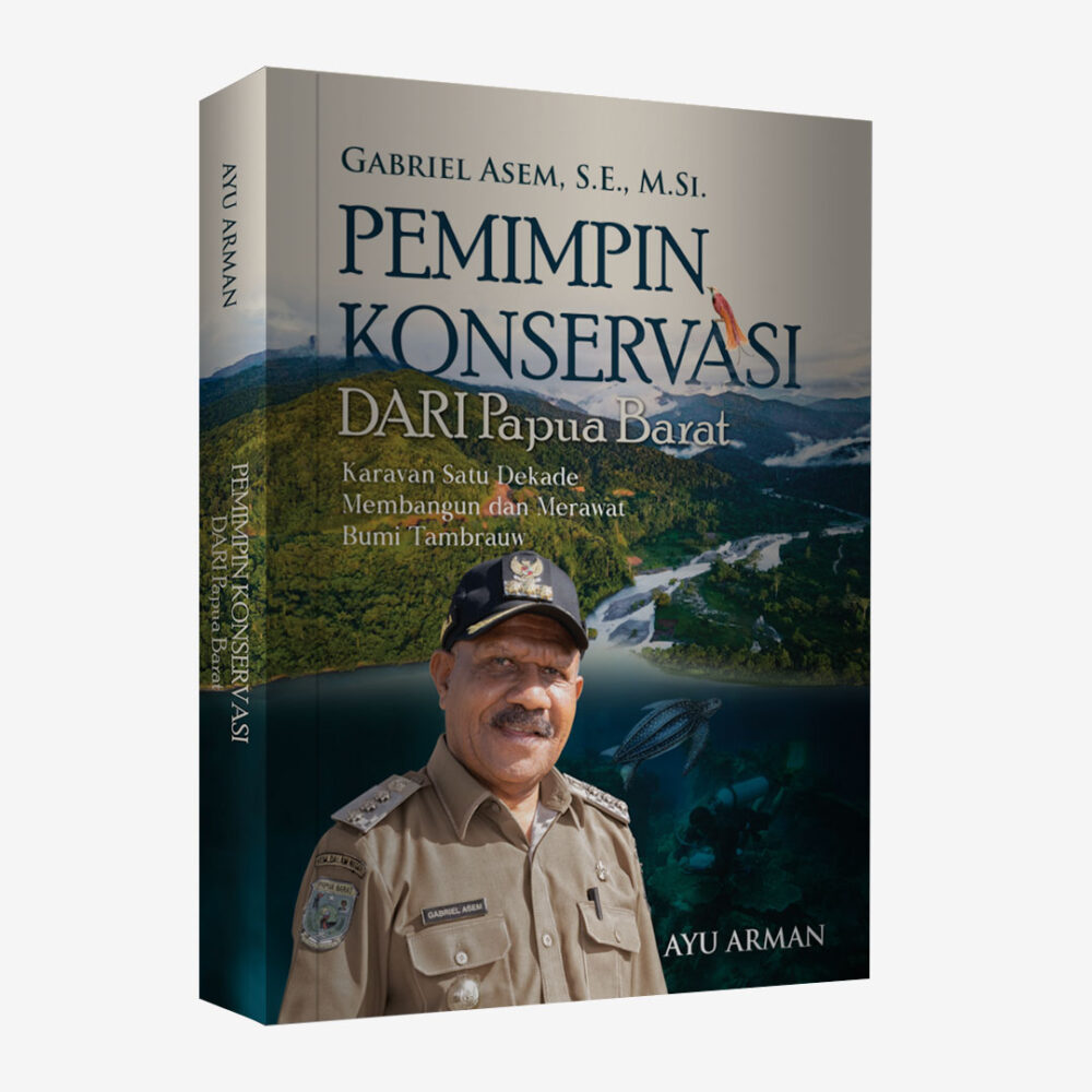 Buku Pemimpin Konservasi dari Papua Barat, Karavan Satu Dekade Membangun dan Merawat Bumi Tambrauw, Biografi Gabriel Asem, S.E, M.Si.