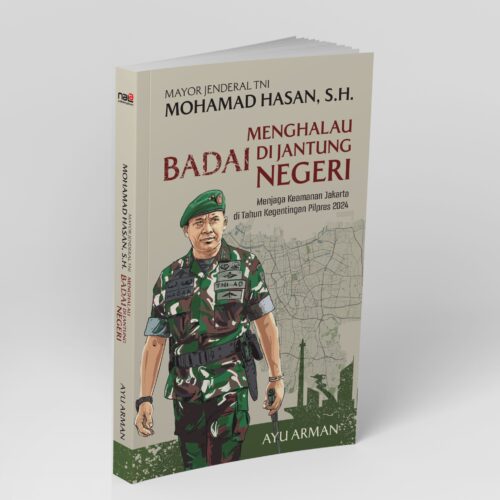 Buku Mayor Jenderal TNI Mohamad Hasan, Menghalau Badai di Jantung Negeri. Menjaga Keamanan Jakarta di Tahun Kegentingan Pilpres 2024.