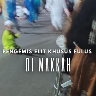 Pengemis Elit Khusus Fulus di Makkah