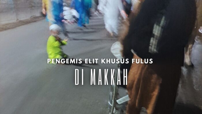 Pengemis Elit Khusus Fulus di Makkah