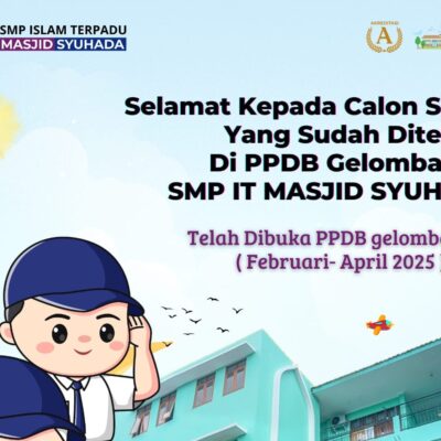 Pengumuman Penerimaan PPDB 2025/2026 Gelombang 1 SMPIT Masjid Syuhada